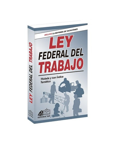 LEY FEDERAL DEL TRABAJO 2023