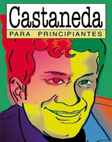 CASTANEDA PARA PRINCIPIANTES