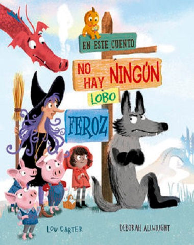 EN ESTE CUENTO NO HAY NINGUN LOBO FEROZ