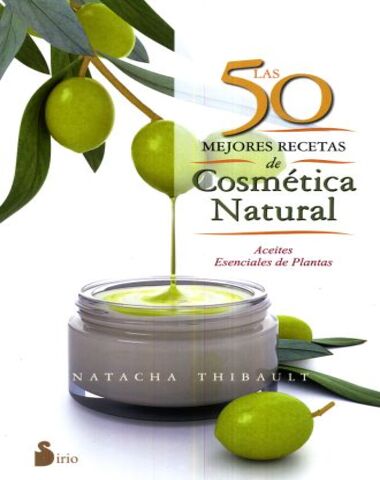 50 MEJORES RECETAS DE COSMETICA NATURAL