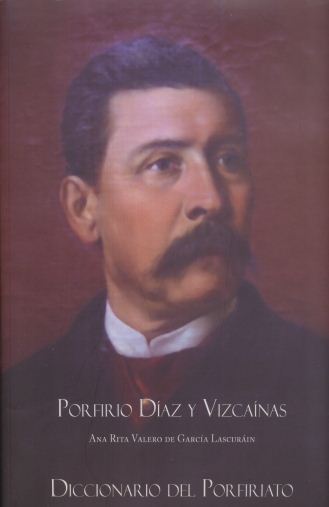 PORFIRIO DIAZ Y VIZCAINAS / DICCIONARIO