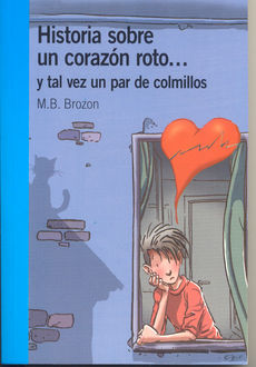 HISTORIA SOBRE UN CORAZON ROTO /LQAZ