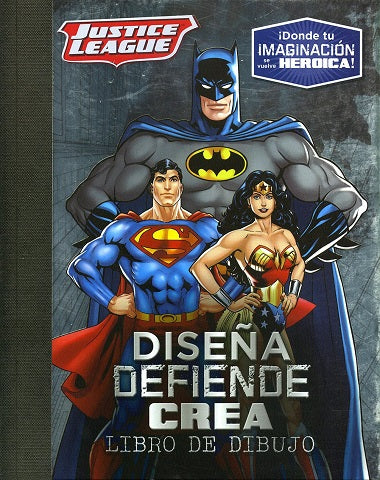 DISEÑA DEFIENDE CREA JUSTICE LEAGUE