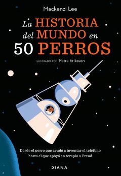 HISTORIA DEL MUNDO EN 50 PERROS, LA