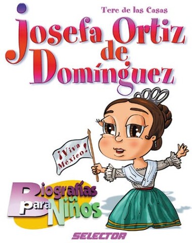 JOSEFA ORTIZ DE DOMINGUEZ BIOGRAFIA PARA