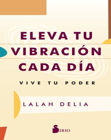 ELEVA TU VIBRACION CADA DIA