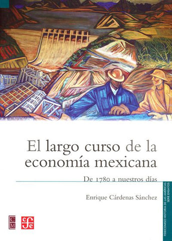 LARGO CURSO DE LA ECONOMIA MEXICANA, EL