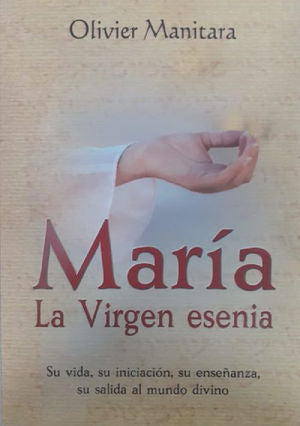 MARIA LA VIRGEN ESENIA