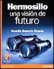 HERMOSILLO UNA VISION DEL FUTURO