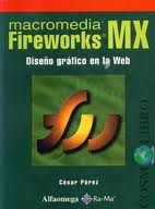 FIREWORKS MX DISEÑO GRAFICO EN LA WEB