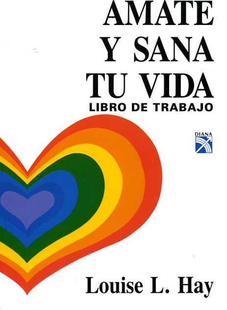 AMATE Y SANA TU VIDA LIBRO DE TRABAJO
