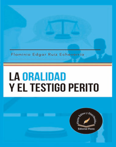 ORALIDAD Y EL TESTIGO PERITO, LA