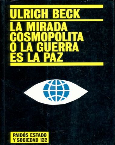 MIRADA COSMOPOLITA O LA GUERRA ES LA PAZ