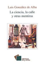 CIENCIA LA CALLE Y OTRA MENTIRAS, LA