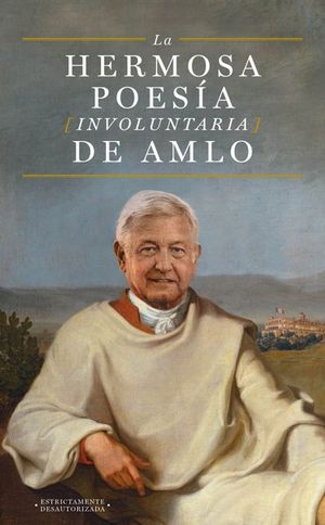 HERMOSA POESIA INVOLUNTARIA DE AMLO, LA