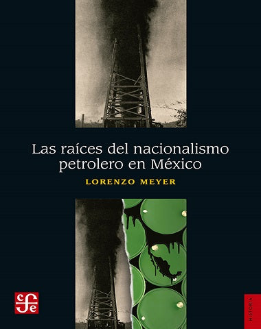RAICES DEL NACIONALISMO PETROLERO EN MEX