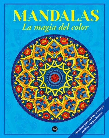 MANDALAS LA MAGIA DEL COLOR 2