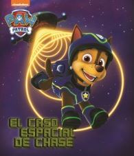 PAW PATROL EL CASO ESPACIAL DE CHASE