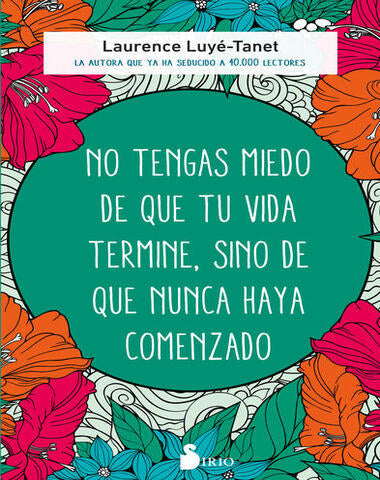 NO TENGAS MIEDO DE QUE TU VIDA TERMINE S