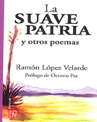 SUAVE PATRIA Y OTROS POEMAS /CPO