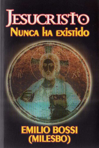 JESUCRISTO NUNCA HA EXISTIDO