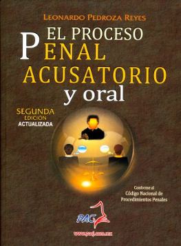 PROCESO PENAL ACUSATORIO Y ORAL, EL