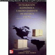 INTEGRACION ECONOMICA Y MEDIO AMBIENTE E