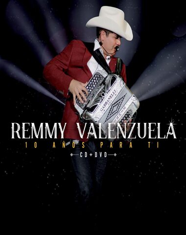 REMMY VALENZUELA / 10 AÑOS PARA TI
