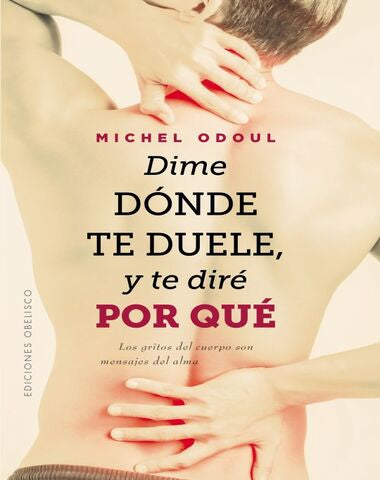 DIME DONDE TE DUELE Y TE DIRE POR QUE
