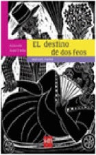 DESTINO DE DOS FEOS, EL