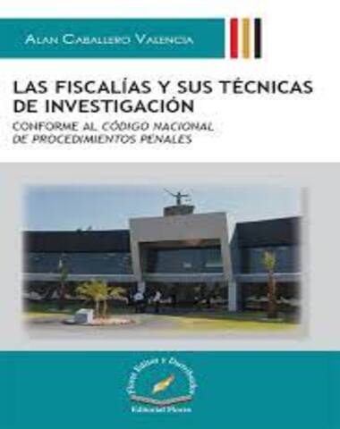 FISCALIAS Y SUS TECNICAS DE INVESTIGACIO