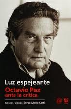 LUZ ESPEJEANTE OCTAVIO PAZ ANTE LA CRITI