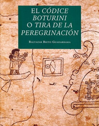 CODICE BOTURINI O TIRA DE LA PEREGRINACI