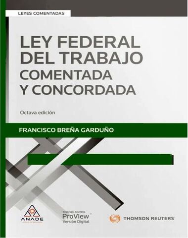 LEY FEDERAL DEL TRABAJO COMENTADA Y CONC