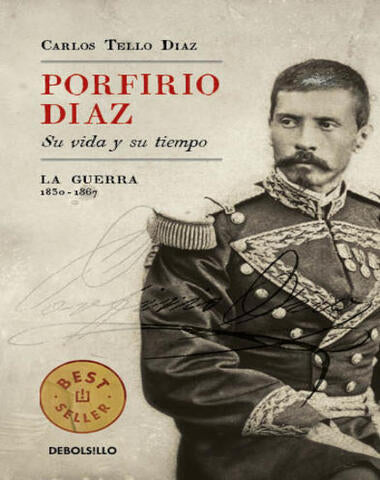 PORFIRIO DIAZ SU VIDA Y SU TIEMPO GUERRA