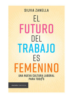 FUTURO DEL TRABAJO ES FEMENINO, EL