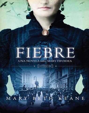 FIEBRE UNA NOVELA SOBRE MARY TIFOIDEA