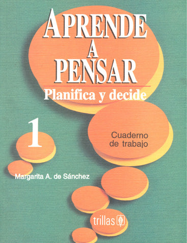 APRENDE A PENSAR 1 PLANIFICA Y DECIDE