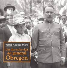 UN DIA EN LA VIDA DEL GENERAL OBREGON