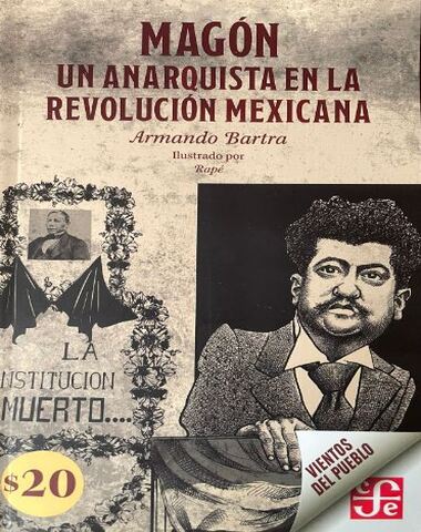 MAGON UN ANARQUISTA EN LA REVOLUCION MEX