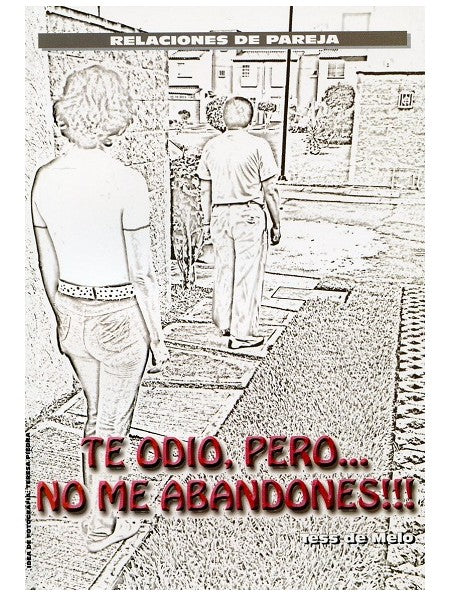 TE ODIO PERO NO ME ABANDONES