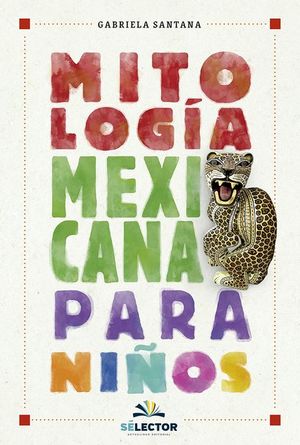 MITOLOGIA MEXICANA PARA NIÑOS