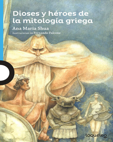 DIOSES Y HEROES DE LA MITOLOGIA GR /LQAZ