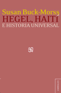 HEGEL HAITI Y LA HISTORIA UNIVERSAL /CPO