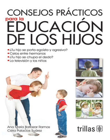 CONSEJOS PRACTICOS PARA LA EDUCACION DE