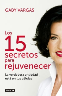 15 SECRETOS PARA REJUVENECER, LOS