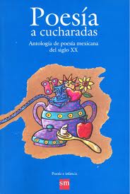 POESIA A CUCHARADAS ANTOLOGIA DE POESIA