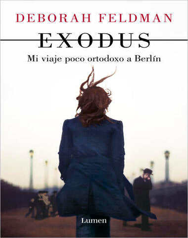 EXODUS MI VIAJE POCO ORTODOXO A BERLIN