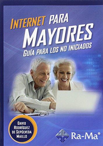 INTERNET PARA MAYORES GUIA PARA LOS NO I