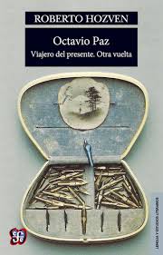 OCTAVIO PAZ VIAJERO DEL PRESENTE OTRA VU